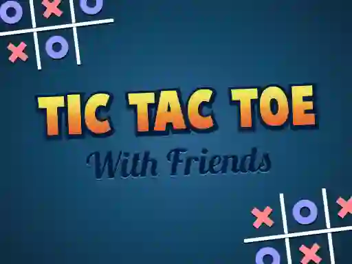 თამაში Tic Tac Toe with Friends ონლაინ
