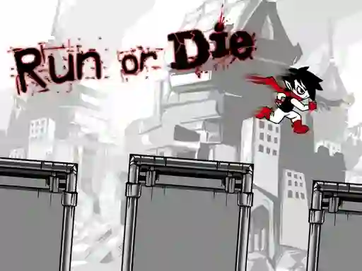 თამაში Run or Die ონლაინ