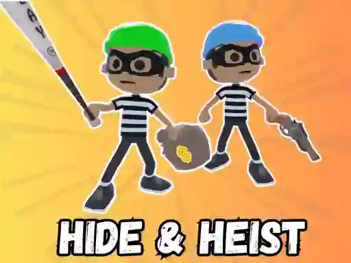 თამაში Hide & Heist ონლაინ