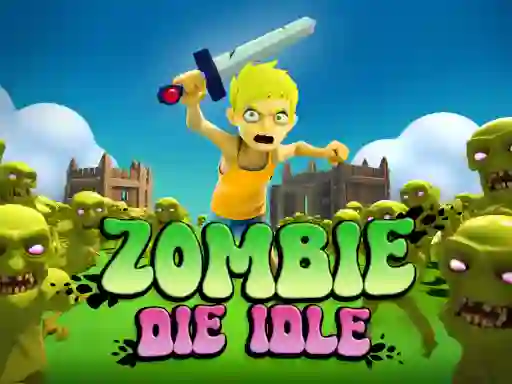 თამაში Zombie Die Idle ონლაინ