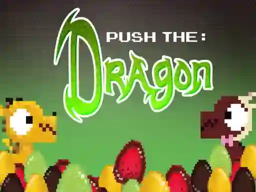 თამაში Push the Dragon ონლაინ