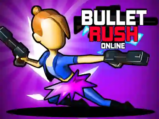 თამაში Bullet Rush Online ონლაინ