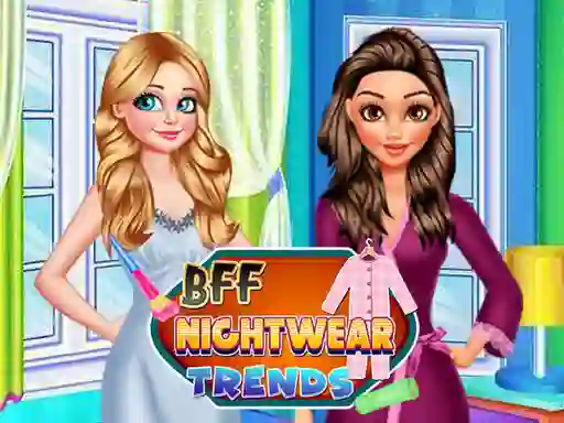თამაში BFF Nightwear Trends ონლაინ