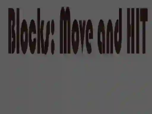 თამაში Blocks Move & HIT - PRO ონლაინ