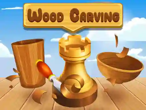 თამაში Wood Carving ონლაინ