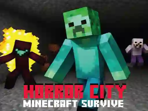თამაში Horror City Minecraft Survive ონლაინ