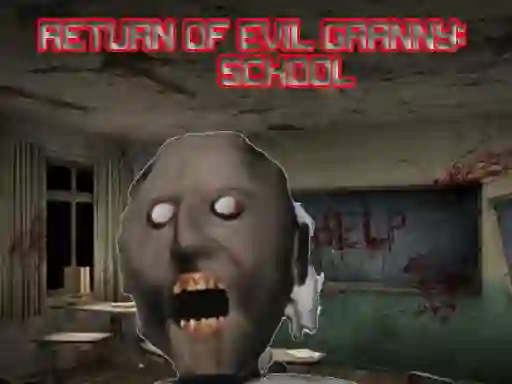 თამაში Return Of Evil Granny: The School ონლაინ
