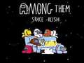 თამაში მათ შორის Space Rush  ონლაინ