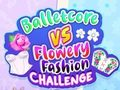 თამაში Balletcore vs Flowery Fashion გამოწვევა  ონლაინ