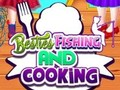 თამაში Besties თევზაობა და სამზარეულო  ონლაინ