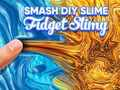 თამაში Smash diy slime fidget slimy ონლაინ