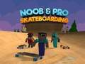 თამაში Noob და Pro Skateboarding  ონლაინ