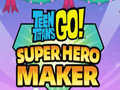 თამაში Teen Titans Go Super Hero Maker  ონლაინ