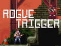 თამაში Rogue Trigger ონლაინ