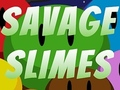თამაში Savage slimes ონლაინ