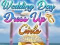 თამაში ქორწილის დღე Dress Up გოგონები  ონლაინ