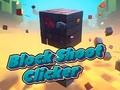 თამაში დაბლოკვა Shoot Clicker  ონლაინ