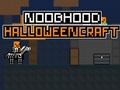 თამაში Noobhood halloweencraft ონლაინ