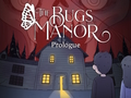 თამაში Bugs Manor პროლოგი  ონლაინ